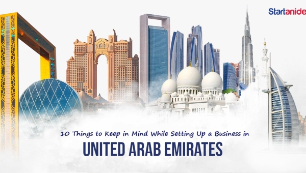 10 Things to Keep in Mind While Setting Up a Business in UAE