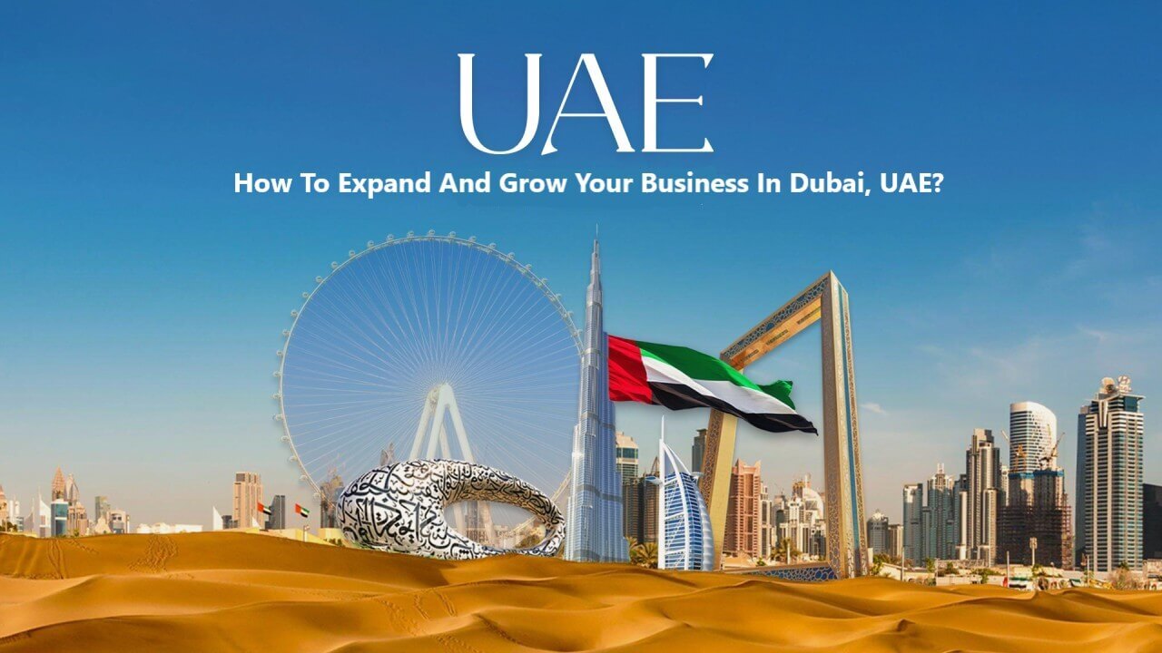 Expand And Grow Your Business In Dubai